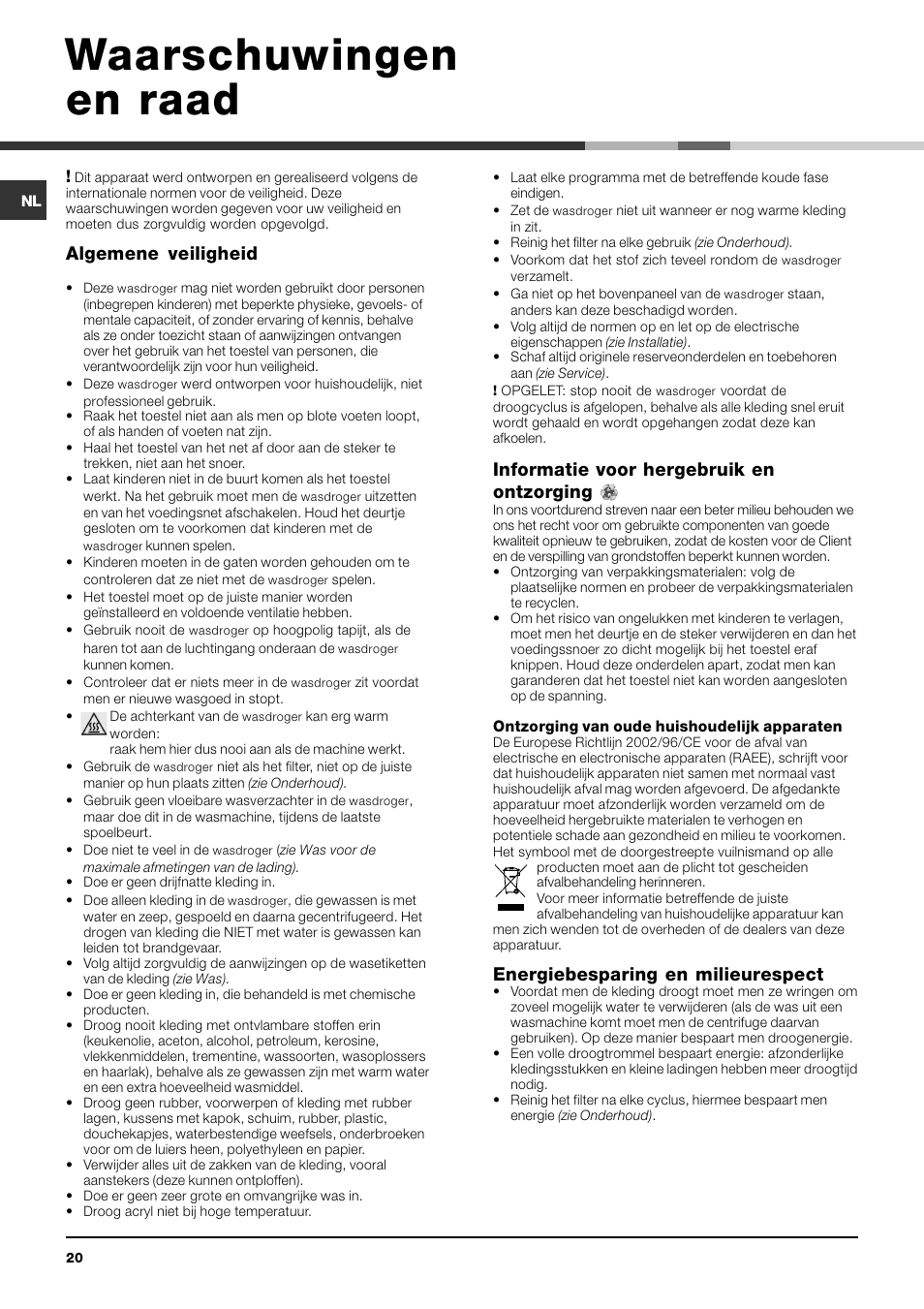 Waarschuwingen en raad, Algemene veiligheid, Informatie voor hergebruik en ontzorging | Energiebesparing en milieurespect | Indesit IDV-75-(EU) User Manual | Page 20 / 48
