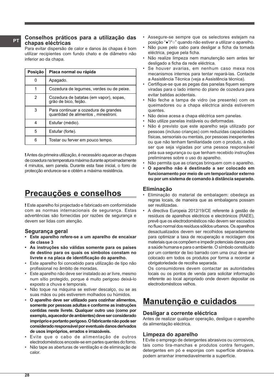 Precauções e conselhos, Manutenção e cuidados, Segurança geral | Eliminação, Desligar a corrente eléctrica, Limpeza do aparelho | Indesit PIM-604-(IX) User Manual | Page 28 / 48