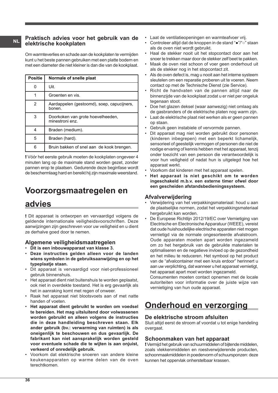 Voorzorgsmaatregelen en advies, Onderhoud en verzorging, Algemene veiligheidsmaatregelen | Afvalverwijdering, De elektrische stroom afsluiten, Schoonmaken van het apparaat | Indesit PIM-604-(IX) User Manual | Page 36 / 48