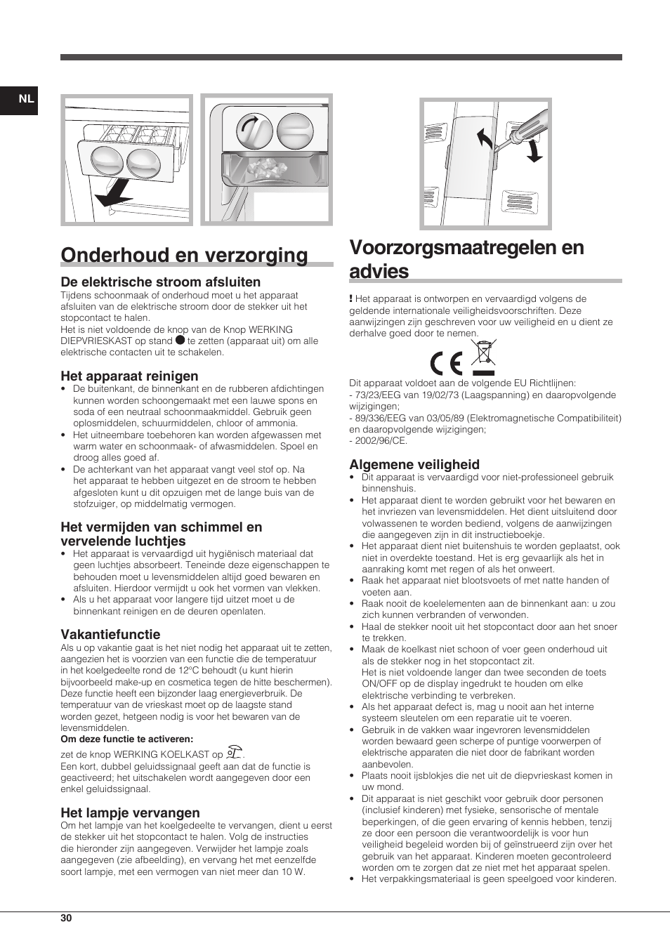 Onderhoud en verzorging, Voorzorgsmaatregelen en advies, De elektrische stroom afsluiten | Het apparaat reinigen, Het vermijden van schimmel en vervelende luchtjes, Vakantiefunctie, Het lampje vervangen, Algemene veiligheid | Indesit TAAN-6-FNF-S User Manual | Page 30 / 48