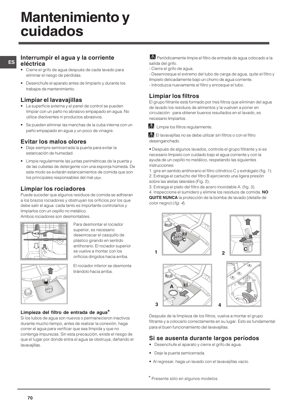 Mantenimiento y cuidados, Interrumpir el agua y la corriente eléctrica, Limpiar el lavavajillas | Evitar los malos olores, Limpiar los rociadores, Limpiar los filtros, Si se ausenta durante largos períodos | Indesit DSG-263-EU User Manual | Page 70 / 84