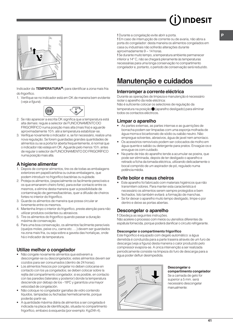 Manutenção e cuidados, A higiene alimentar, Utilize melhor o congelador | Interromper a corrente eléctrica, Limpar o aparelho, Evite bolor e maus cheiros, Descongelar o aparelho | Indesit TAA-12-N User Manual | Page 41 / 72