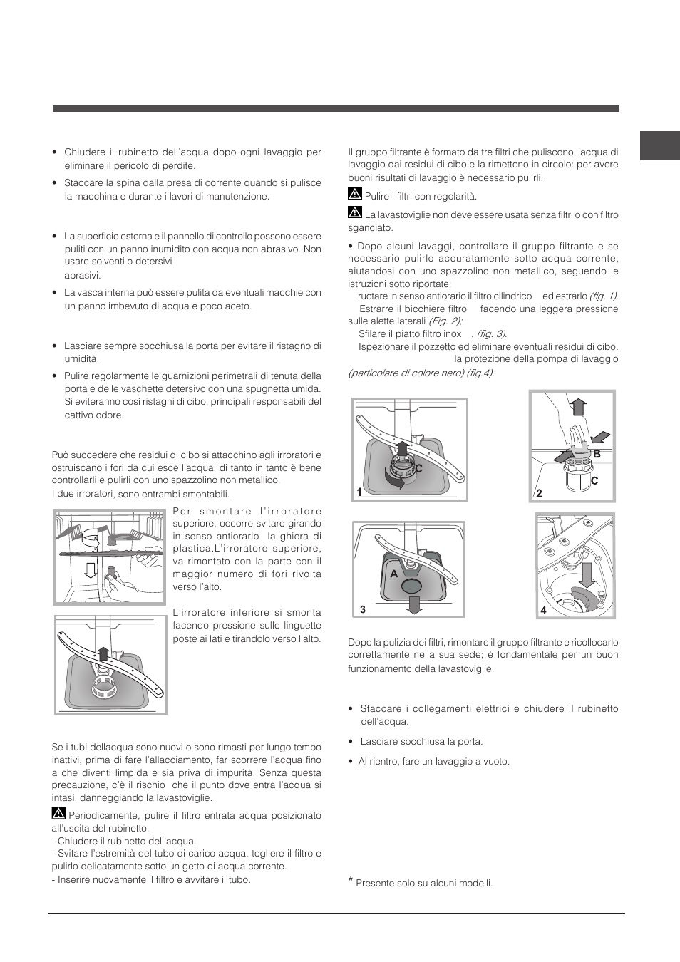 Manutenzione e cura, Escludere acqua e corrente elettrica, Pulire la lavastoviglie | Evitare i cattivi odori, Pulire gli irroratori, Pulizia del filtro entrata acqua, Pulire i filtri, Se ci si assenta per lunghi periodi | Indesit DFP-27T94-A-EU User Manual | Page 13 / 72