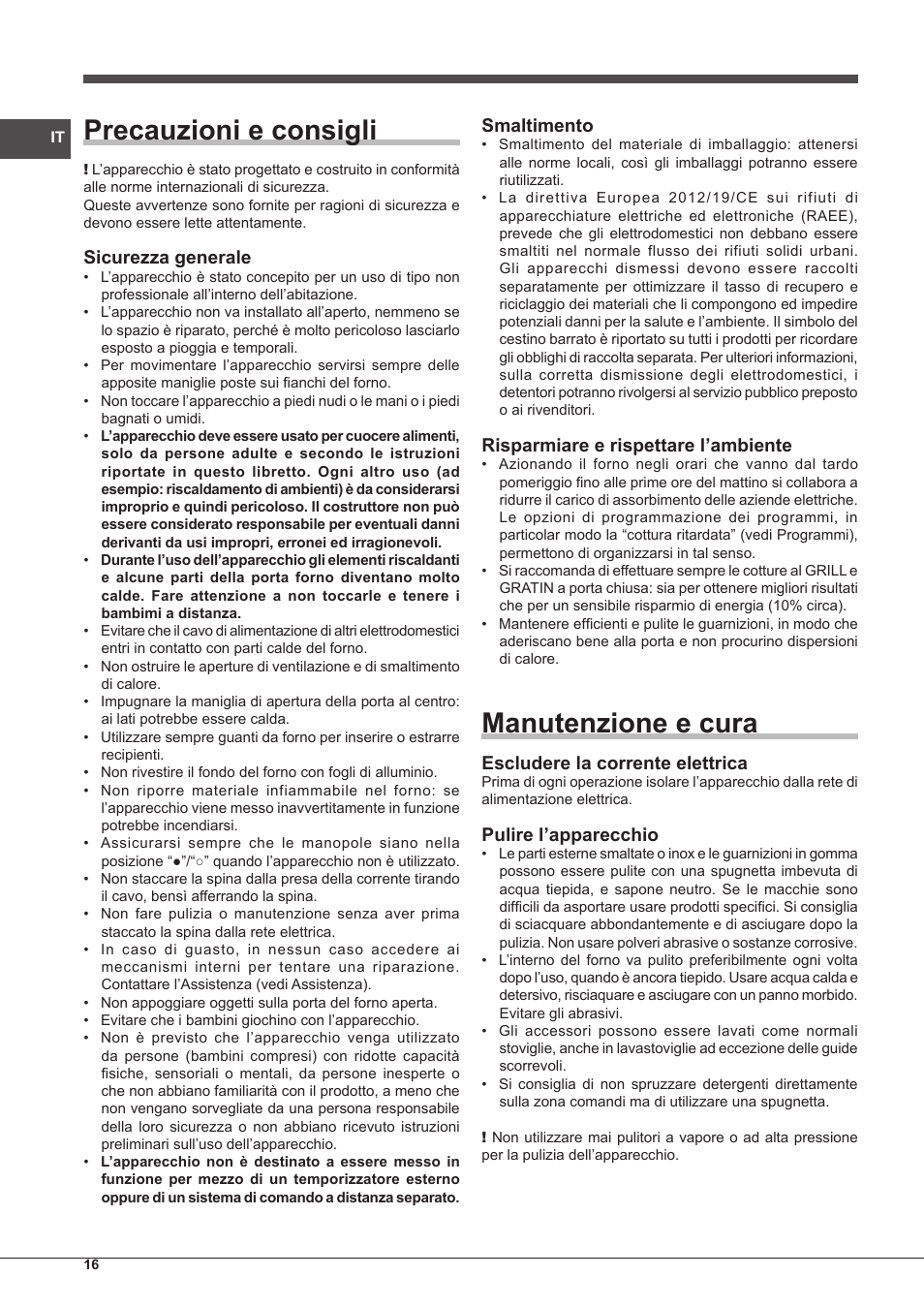 Precauzioni e consigli, Manutenzione e cura, Sicurezza generale | Smaltimento, Risparmiare e rispettare l’ambiente, Escludere la corrente elettrica, Pulire l’apparecchio | Indesit IFG-51-K.A-(BK)-S User Manual | Page 16 / 60