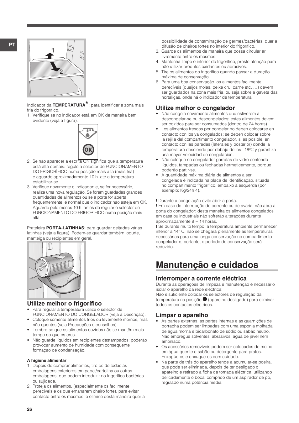 Manutenção e cuidados, Utilize melhor o frigorífico, Utilize melhor o congelador | Interromper a corrente eléctrica, Limpar o aparelho | Indesit TAAN-5-V-NX User Manual | Page 26 / 72