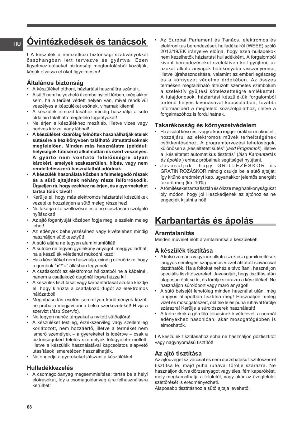 Óvintézkedések és tanácsok, Karbantartás és ápolás, Általános biztonság | Hulladékkezelés, Takarékosság és környezetvédelem, Áramtalanítás, A készülék tisztítása, Az ajtó tisztítása | Indesit FIM-53-K.A-(WH)-S User Manual | Page 68 / 76