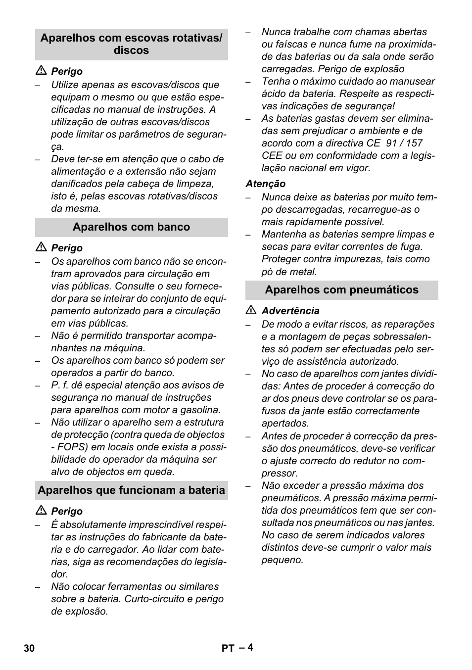 Aparelhos com escovas rotativas/ discos, Aparelhos com banco, Aparelhos que funcionam a bateria | Aparelhos com pneumáticos | Karcher Brush cleaning devices and spray extraction devices User Manual | Page 30 / 116