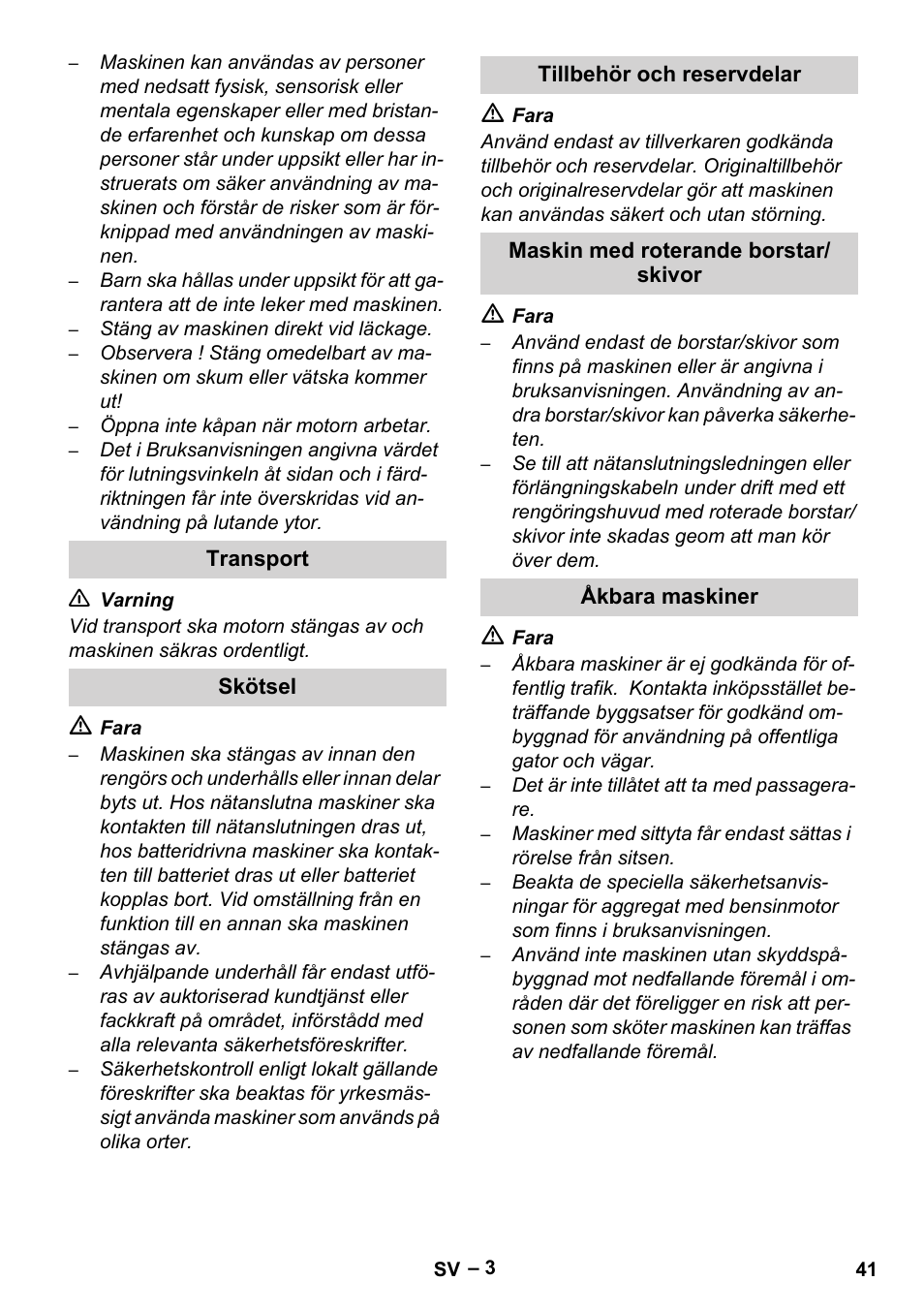 Transport, Skötsel, Tillbehör och reservdelar | Maskin med roterande borstar/ skivor, Åkbara maskiner | Karcher Brush cleaning devices and spray extraction devices User Manual | Page 41 / 116