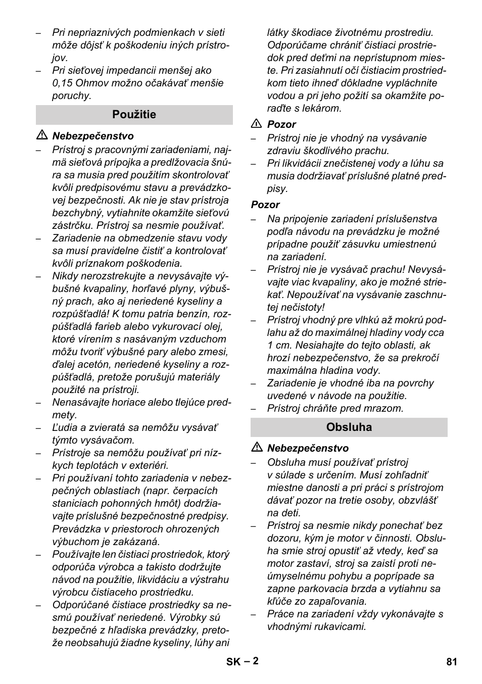 Použitie, Obsluha | Karcher Brush cleaning devices and spray extraction devices User Manual | Page 81 / 116