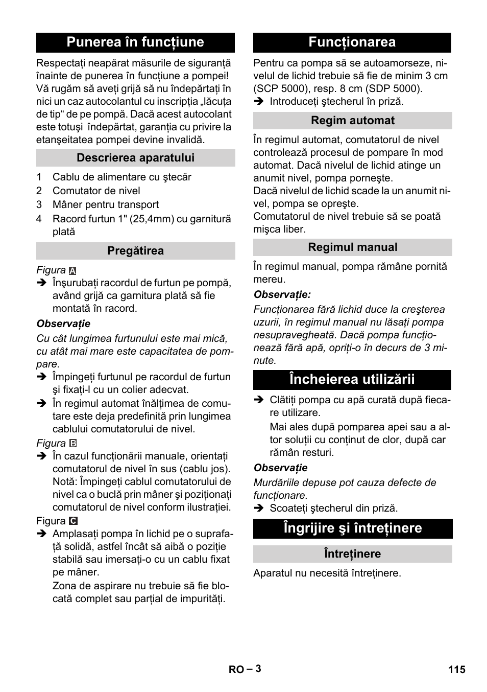 Punerea în funcţiune, Descrierea aparatului, Pregătirea | Funcţionarea, Regim automat, Regimul manual, Încheierea utilizării, Îngrijire şi întreţinere, Întreţinere, Încheierea utilizării îngrijire şi întreţinere | Karcher SCP 5000 User Manual | Page 115 / 168