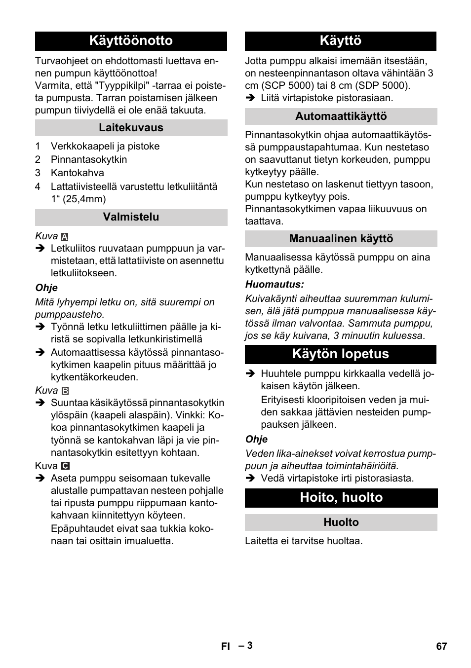 Käyttöönotto, Laitekuvaus, Valmistelu | Käyttö, Automaattikäyttö, Manuaalinen käyttö, Käytön lopetus, Hoito, huolto, Huolto, Käytön lopetus hoito, huolto | Karcher SCP 5000 User Manual | Page 67 / 168