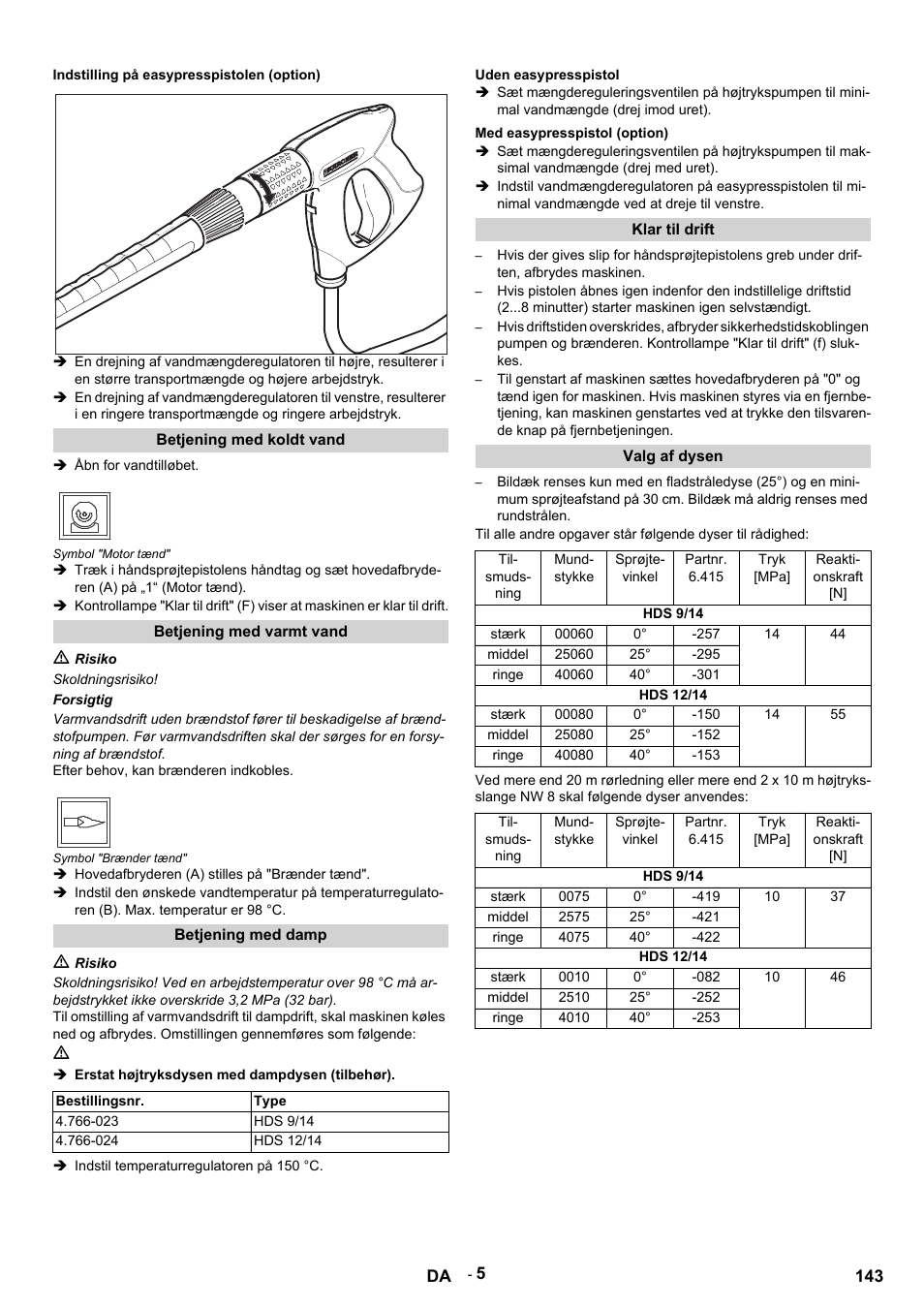 Indstilling på easypresspistolen (option), Betjening med koldt vand, Åbn for vandtilløbet | Symbol "motor tænd, Betjening med varmt vand, M risiko, Skoldningsrisiko, Forsigtig, Efter behov, kan brænderen indkobles, Symbol "brænder tænd | Karcher HDS 9-14-4 ST User Manual | Page 143 / 450