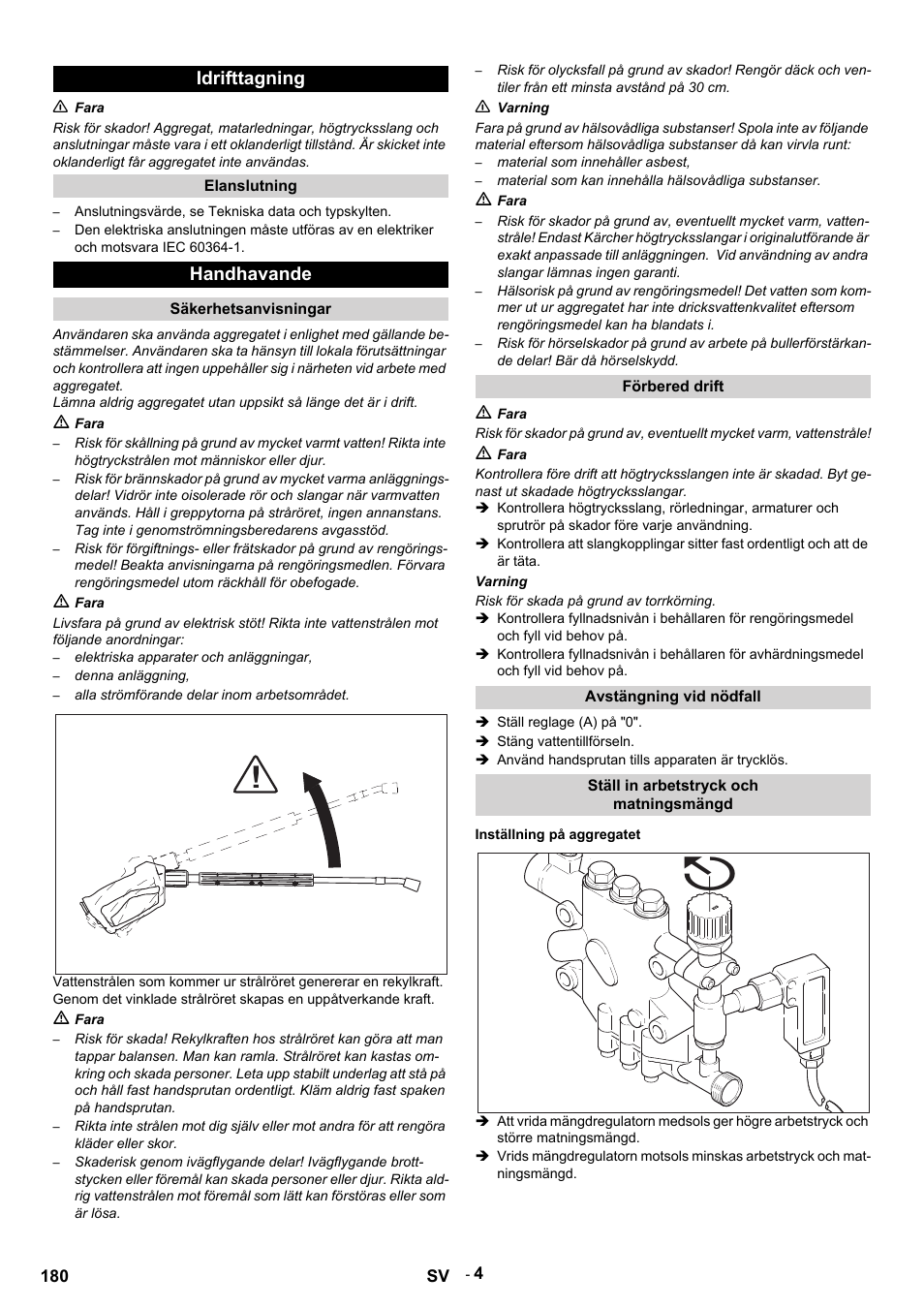 Idrifttagning, N fara, Elanslutning | Anslutningsvärde, se tekniska data och typskylten, Handhavande, Säkerhetsanvisningar, M fara, Elektriska apparater och anläggningar, Denna anläggning, Alla strömförande delar inom arbetsområdet | Karcher HDS 9-14-4 ST User Manual | Page 180 / 450