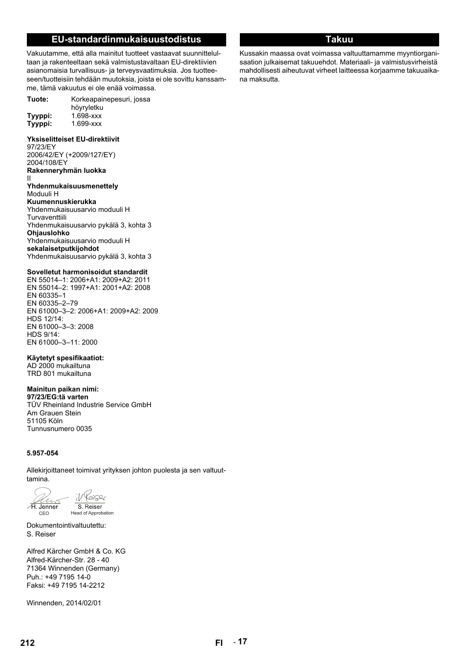 Eu-standardinmukaisuustodistus, Tuote, Korkeapainepesuri, jossa höyryletku | Tyyppi, Yksiselitteiset eu-direktiivit, 97/23/ey, 2006/42/ey (+2009/127/ey), 2004/108/ey, Rakenneryhmän luokka, Yhdenmukaisuusmenettely | Karcher HDS 9-14-4 ST User Manual | Page 212 / 450