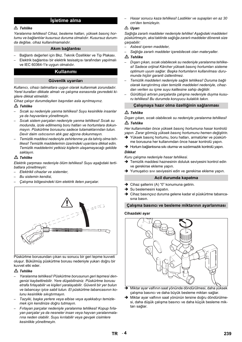 Işletime alma, N tehlike, Akım bağlantısı | Kullanımı, Güvenlik uyarıları, M tehlike, Elektrikli cihazlar ve sistemler, Bu sistemin kendisi, Çalışma bölgesindeki tüm elektrik ileten parçalar, N uyarı | Karcher HDS 9-14-4 ST User Manual | Page 239 / 450