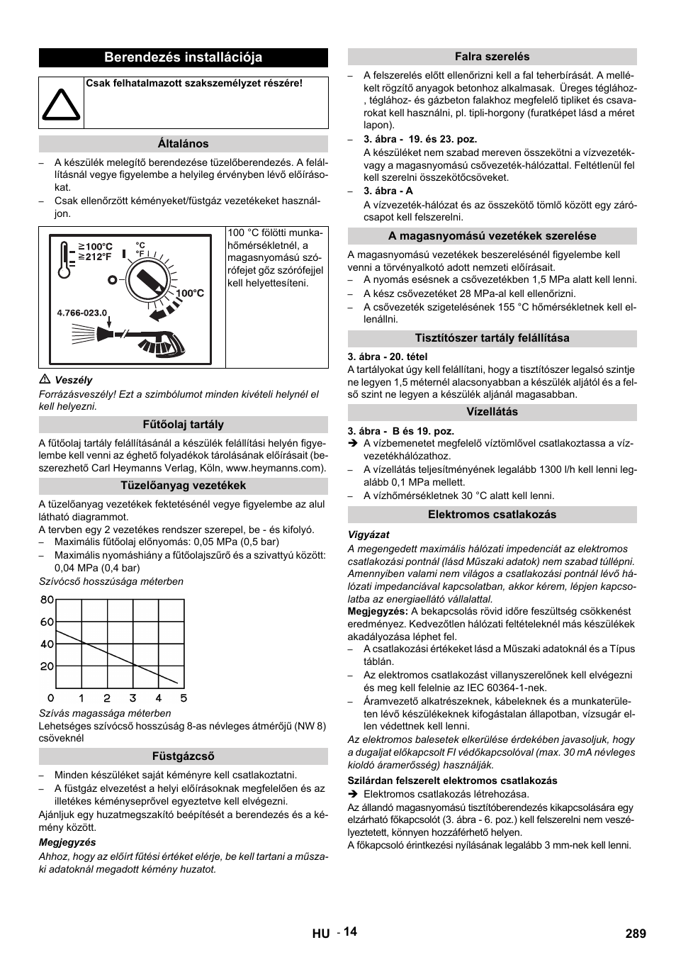 Berendezés installációja, Csak felhatalmazott szakszemélyzet részére, Általános | M veszély, Fűtőolaj tartály, Tüzelőanyag vezetékek, Maximális fűtőolaj előnyomás: 0,05 mpa (0,5 bar), Szívócső hosszúsága méterben, Szívás magassága méterben, Füstgázcső | Karcher HDS 9-14-4 ST User Manual | Page 289 / 450