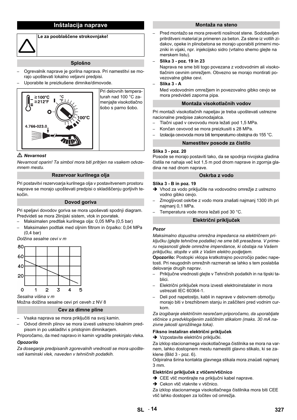 Inštalacija naprave, Le za pooblaščene strokovnjake, Splošno | Uporabite le preizkušene dimnike/dimovode, M nevarnost, Rezervoar kurilnega olja, Dovod goriva, Dolžina sesalne cevi v m, Sesalna višina v m, Možna dolžina sesalne cevi pri ceveh z nv 8 | Karcher HDS 9-14-4 ST User Manual | Page 327 / 450