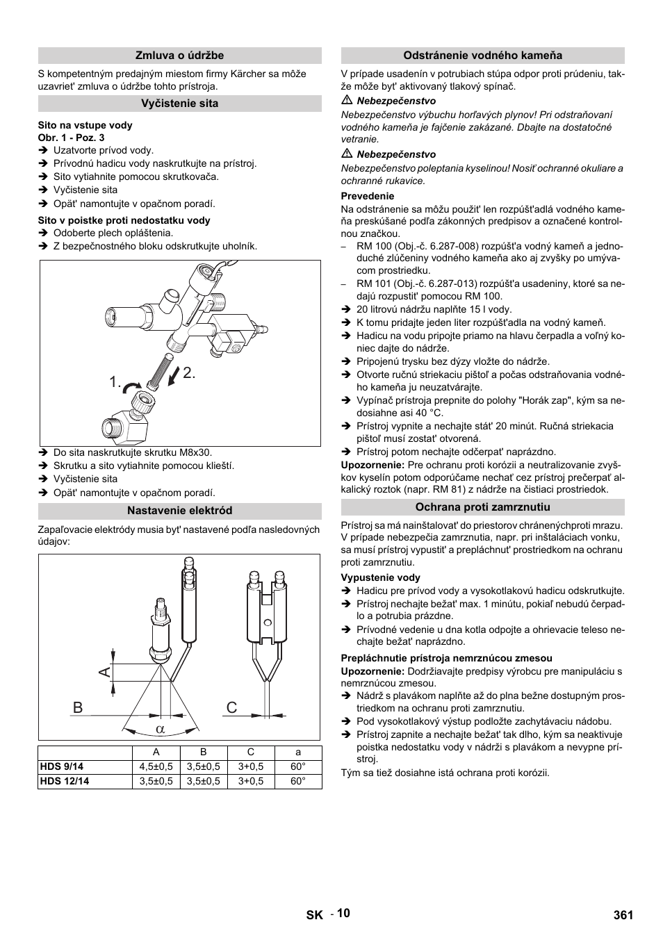 Zmluva o údržbe, Vyčistenie sita, Sito na vstupe vody | Obr. 1 - poz. 3, Uzatvorte prívod vody, Prívodnú hadicu vody naskrutkujte na prístroj, Sito vytiahnite pomocou skrutkovača, Opät' namontujte v opačnom poradí, Sito v poistke proti nedostatku vody, Odoberte plech opláštenia | Karcher HDS 9-14-4 ST User Manual | Page 361 / 450