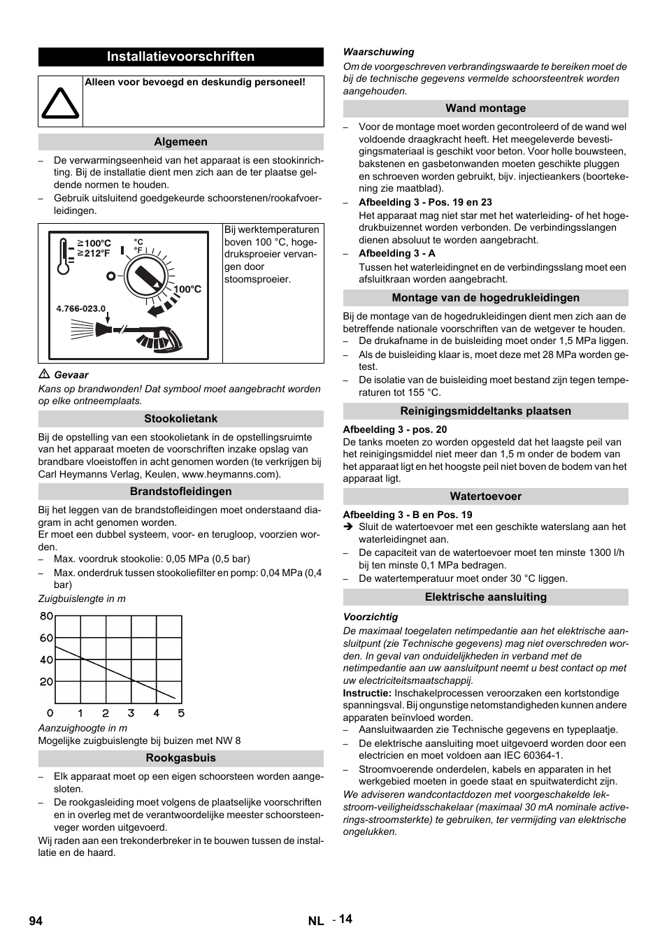 Installatievoorschriften, Alleen voor bevoegd en deskundig personeel, Algemeen | M gevaar, Stookolietank, Brandstofleidingen, Max. voordruk stookolie: 0,05 mpa (0,5 bar), Zuigbuislengte in m, Aanzuighoogte in m, Mogelijke zuigbuislengte bij buizen met nw 8 | Karcher HDS 9-14-4 ST User Manual | Page 94 / 450