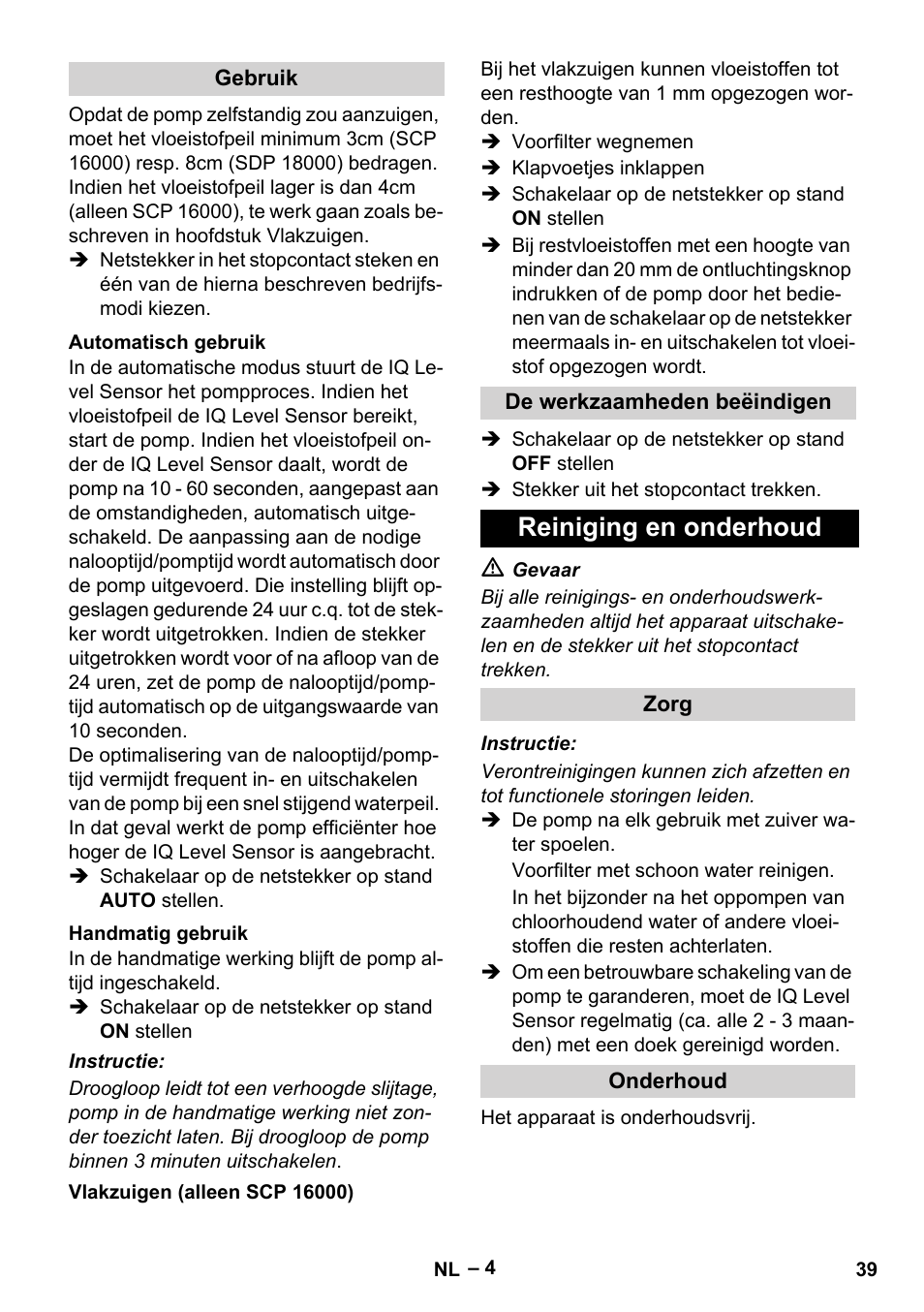 Gebruik, Automatisch gebruik, Handmatig gebruik | Vlakzuigen (alleen scp 16000), De werkzaamheden beëindigen, Reiniging en onderhoud, Zorg, Onderhoud | Karcher SCP 16000 IQ Level Sensor User Manual | Page 39 / 76