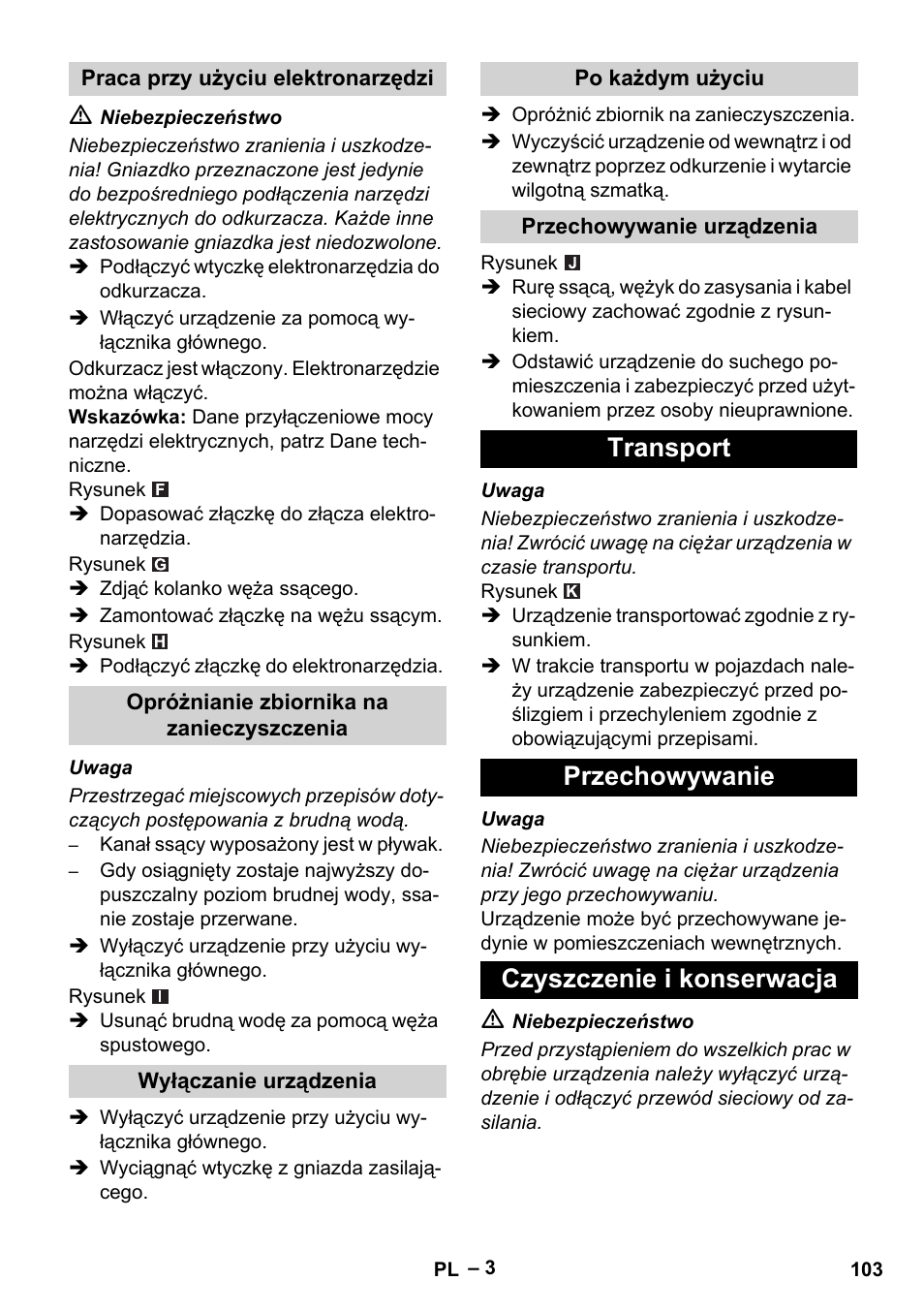 Praca przy użyciu elektronarzędzi, Opróżnianie zbiornika na zanieczyszczenia, Wyłączanie urządzenia | Po każdym użyciu, Przechowywanie urządzenia, Transport, Przechowywanie, Czyszczenie i konserwacja, Transport przechowywanie czyszczenie i konserwacja | Karcher NT 48-1 Te User Manual | Page 103 / 156