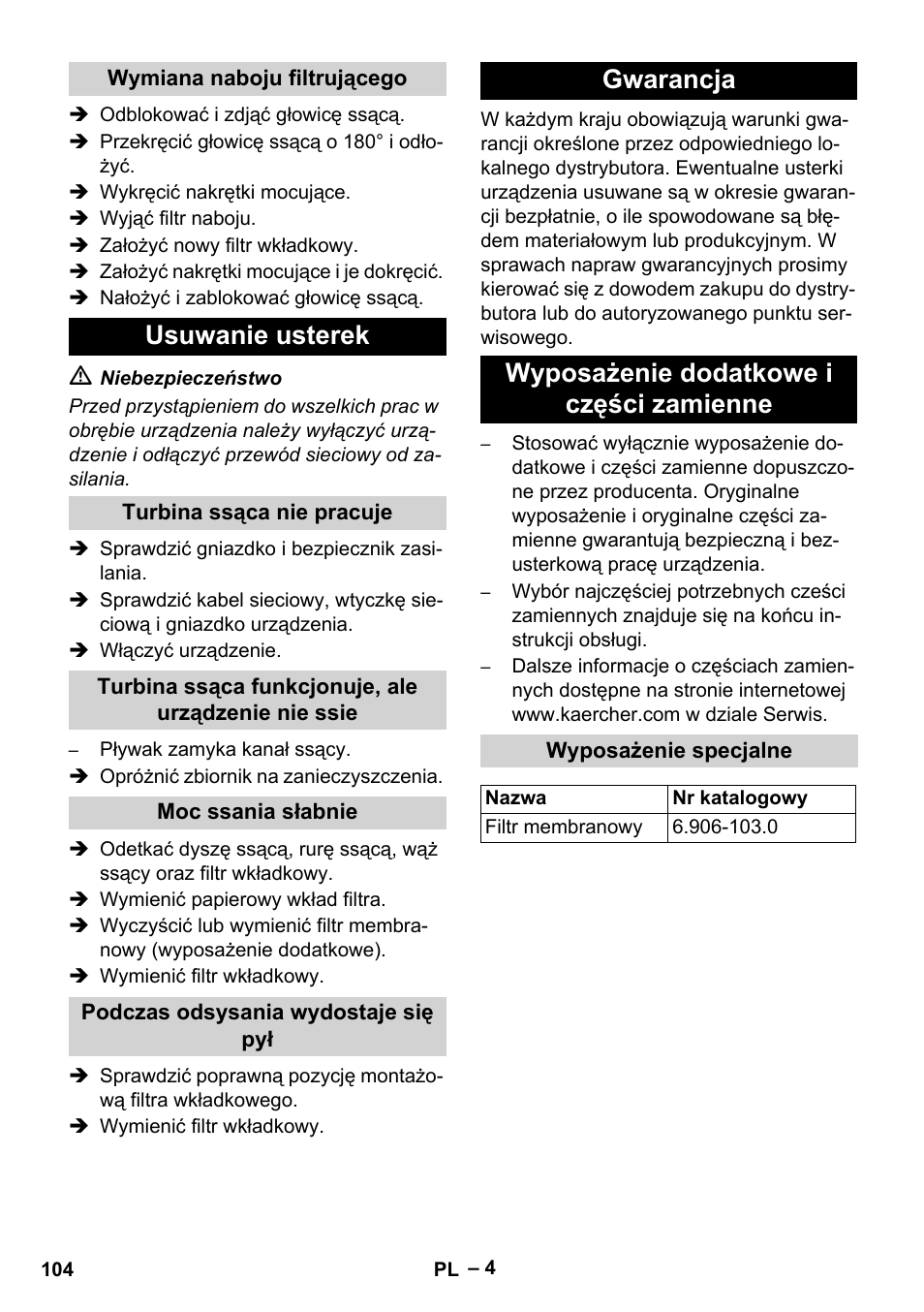 Wymiana naboju filtrującego, Usuwanie usterek, Turbina ssąca nie pracuje | Turbina ssąca funkcjonuje, ale urządzenie nie ssie, Moc ssania słabnie, Podczas odsysania wydostaje się pył, Gwarancja, Wyposażenie dodatkowe i części zamienne, Wyposażenie specjalne, Gwarancja wyposażenie dodatkowe i części zamienne | Karcher NT 48-1 Te User Manual | Page 104 / 156