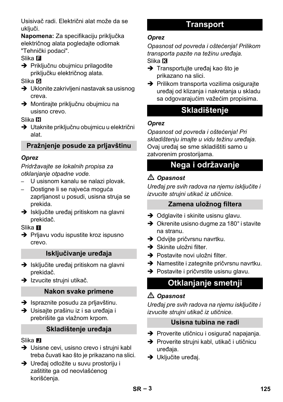 Pražnjenje posude za prljavštinu, Isključivanje uređaja, Nakon svake primene | Skladištenje uređaja, Transport, Skladištenje, Nega i održavanje, Zamena uložnog filtera, Otklanjanje smetnji, Usisna tubina ne radi | Karcher NT 48-1 Te User Manual | Page 125 / 156