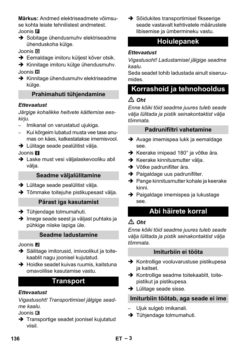 Prahimahuti tühjendamine, Seadme väljalülitamine, Pärast iga kasutamist | Seadme ladustamine, Transport, Hoiulepanek, Korrashoid ja tehnohooldus, Padrunifiltri vahetamine, Abi häirete korral, Imiturbiin ei tööta | Karcher NT 48-1 Te User Manual | Page 136 / 156