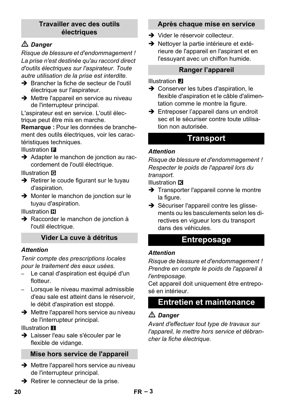 Travailler avec des outils électriques, Vider la cuve à détritus, Mise hors service de l'appareil | Après chaque mise en service, Ranger l’appareil, Transport, Entreposage, Entretien et maintenance, Transport entreposage entretien et maintenance | Karcher NT 48-1 Te User Manual | Page 20 / 156