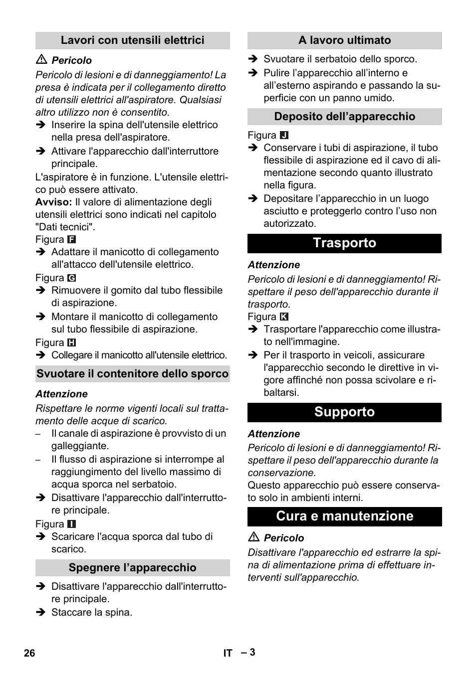 Lavori con utensili elettrici, Svuotare il contenitore dello sporco, Spegnere l’apparecchio | A lavoro ultimato, Deposito dell’apparecchio, Trasporto, Supporto, Cura e manutenzione, Trasporto supporto cura e manutenzione | Karcher NT 48-1 Te User Manual | Page 26 / 156