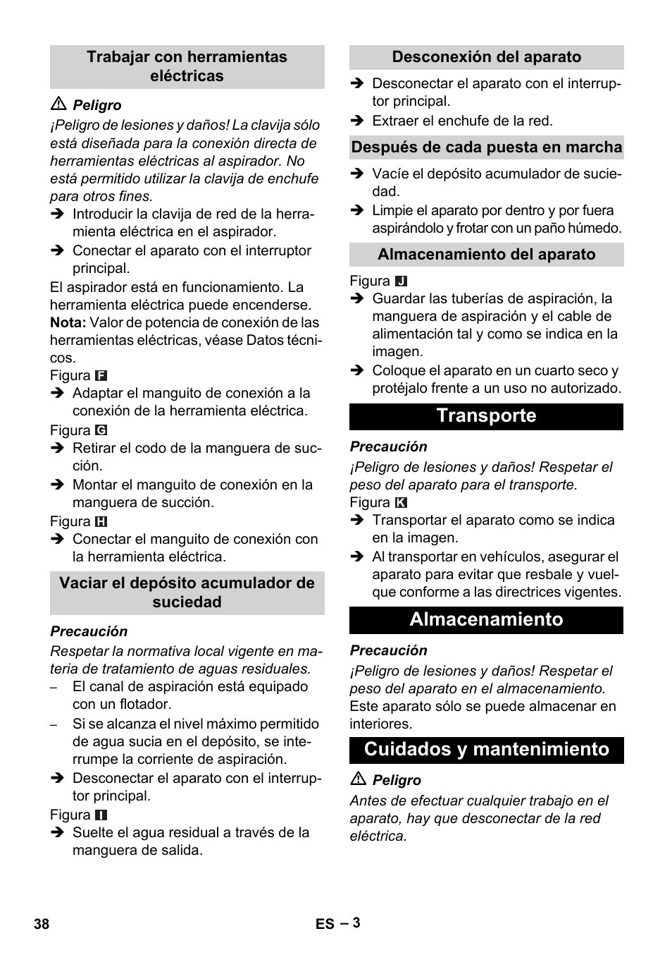 Trabajar con herramientas eléctricas, Vaciar el depósito acumulador de suciedad, Desconexión del aparato | Después de cada puesta en marcha, Almacenamiento del aparato, Transporte, Almacenamiento, Cuidados y mantenimiento, Transporte almacenamiento cuidados y mantenimiento | Karcher NT 48-1 Te User Manual | Page 38 / 156