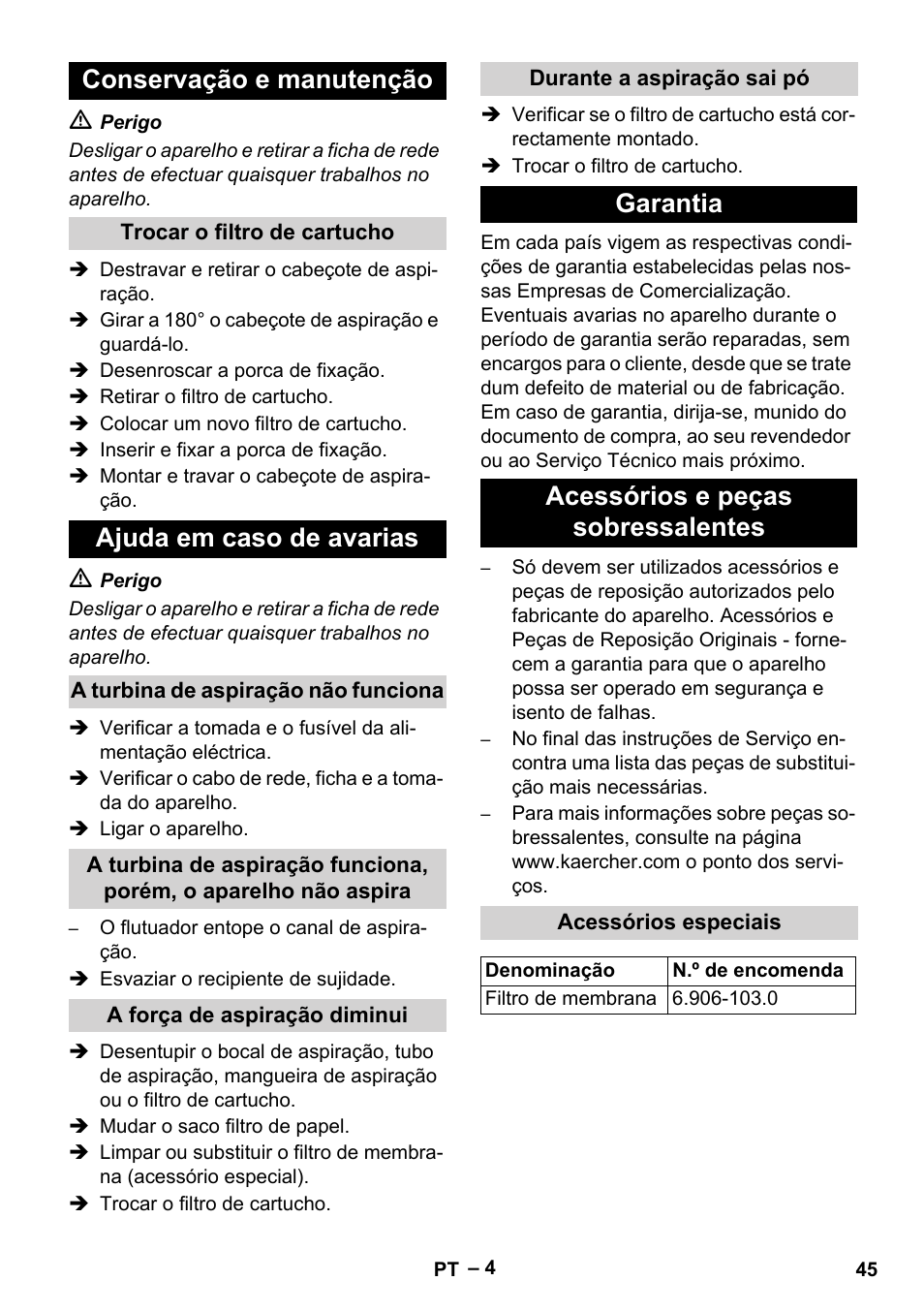 Conservação e manutenção, Trocar o filtro de cartucho, Ajuda em caso de avarias | A turbina de aspiração não funciona, A força de aspiração diminui, Durante a aspiração sai pó, Garantia, Acessórios e peças sobressalentes, Acessórios especiais, Garantia acessórios e peças sobressalentes | Karcher NT 48-1 Te User Manual | Page 45 / 156