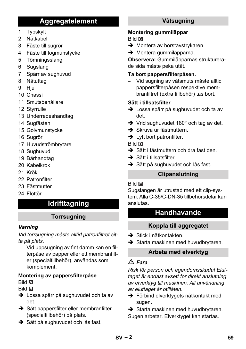 Aggregatelement, Idrifttagning, Torrsugning | Montering av pappersfilterpåse, Våtsugning, Montering gummiläppar, Ta bort pappersfilterpåsen, Sätt i tillsatsfilter, Clipanslutning, Handhavande | Karcher NT 48-1 Te User Manual | Page 59 / 156