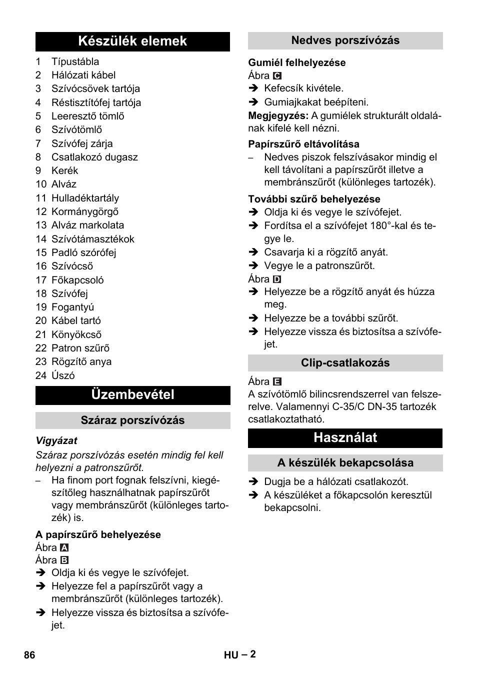 Készülék elemek, Üzembevétel, Száraz porszívózás | A papírszűrő behelyezése, Nedves porszívózás, Gumiél felhelyezése, Papírszűrő eltávolítása, További szűrő behelyezése, Clip-csatlakozás, Használat | Karcher NT 48-1 Te User Manual | Page 86 / 156