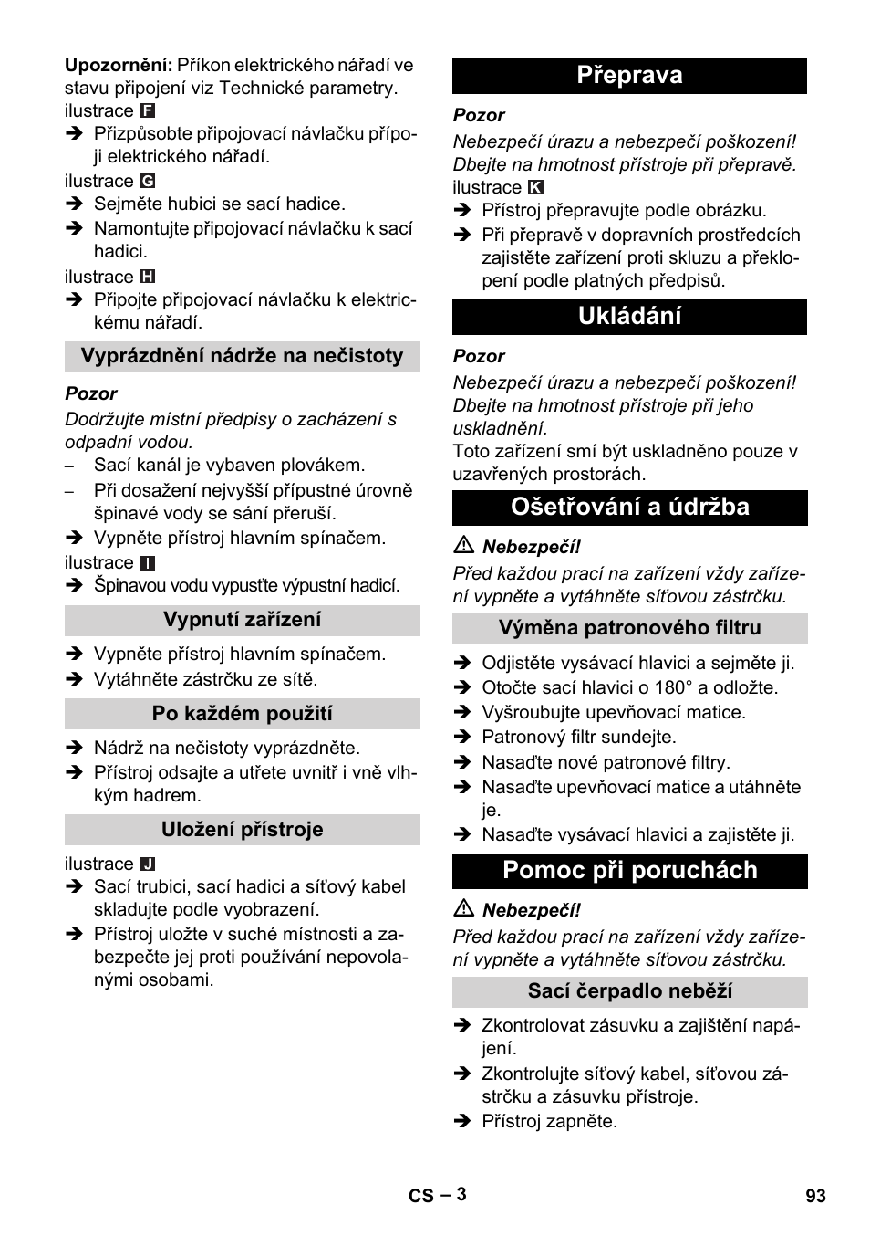 Vyprázdnění nádrže na nečistoty, Vypnutí zařízení, Po každém použití | Uložení přístroje, Přeprava, Ukládání, Ošetřování a údržba, Výměna patronového filtru, Pomoc při poruchách, Sací čerpadlo neběží | Karcher NT 48-1 Te User Manual | Page 93 / 156