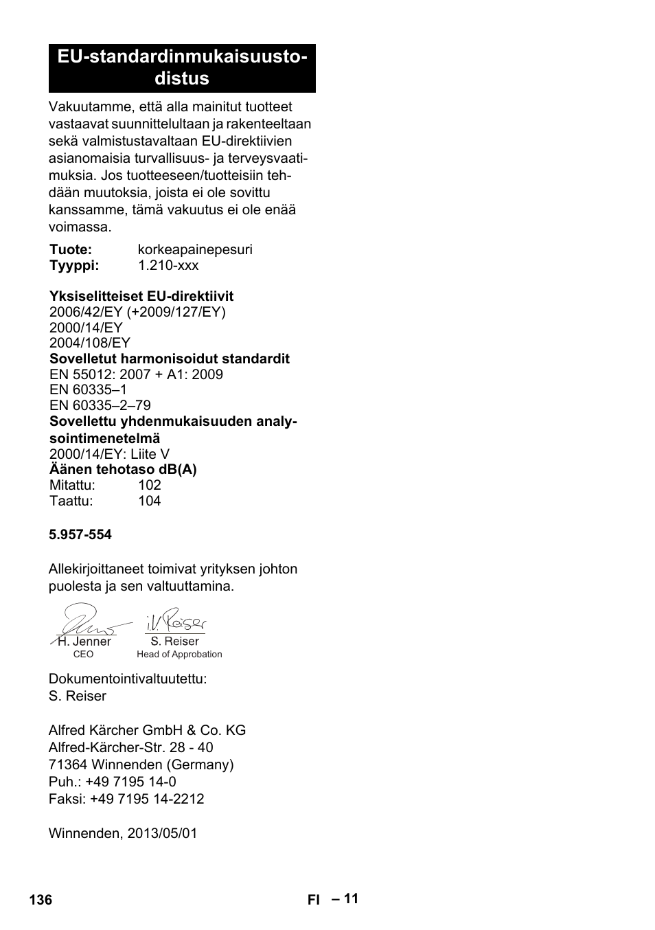 Eu-standardinmukaisuustodistus, Eu-standardinmukaisuusto- distus | Karcher HDS 801 B User Manual | Page 136 / 332