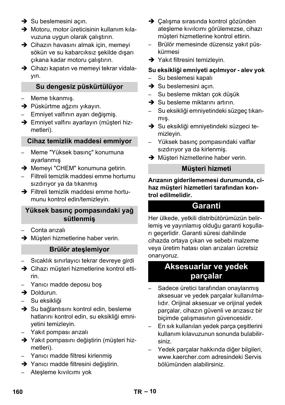 Su dengesiz püskürtülüyor, Cihaz temizlik maddesi emmiyor, Yüksek basınç pompasındaki yağ sütlenmiş | Brülör ateşlemiyor, Su eksikliği emniyeti açılmıyor - alev yok, Müşteri hizmeti, Garanti, Aksesuarlar ve yedek parçalar, Garanti aksesuarlar ve yedek parçalar | Karcher HDS 801 B User Manual | Page 160 / 332