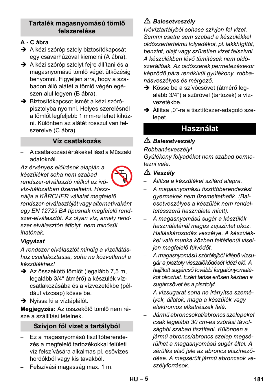 Tartalék magasnyomású tömlő felszerelése, Víz csatlakozás, Szívjon föl vizet a tartályból | Használat | Karcher HDS 801 B User Manual | Page 181 / 332