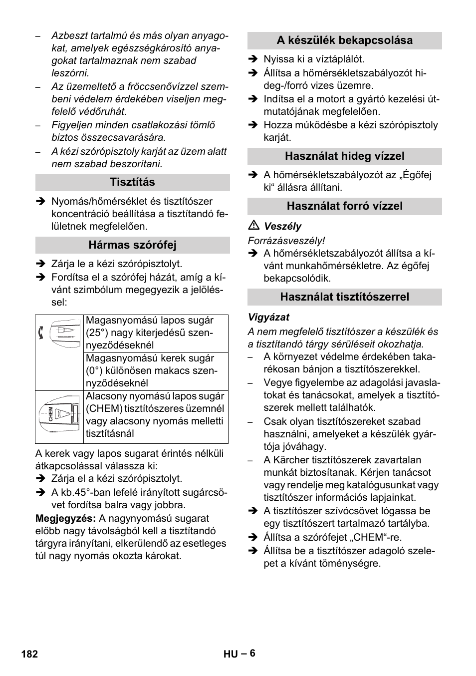 Tisztítás, Hármas szórófej, A készülék bekapcsolása | Használat hideg vízzel, Használat forró vízzel, Használat tisztítószerrel | Karcher HDS 801 B User Manual | Page 182 / 332