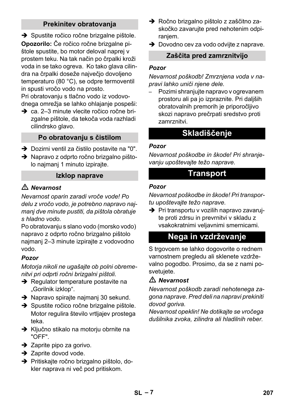 Prekinitev obratovanja, Po obratovanju s čistilom, Izklop naprave | Zaščita pred zamrznitvijo, Skladiščenje, Transport, Nega in vzdrževanje, Skladiščenje transport nega in vzdrževanje | Karcher HDS 801 B User Manual | Page 207 / 332