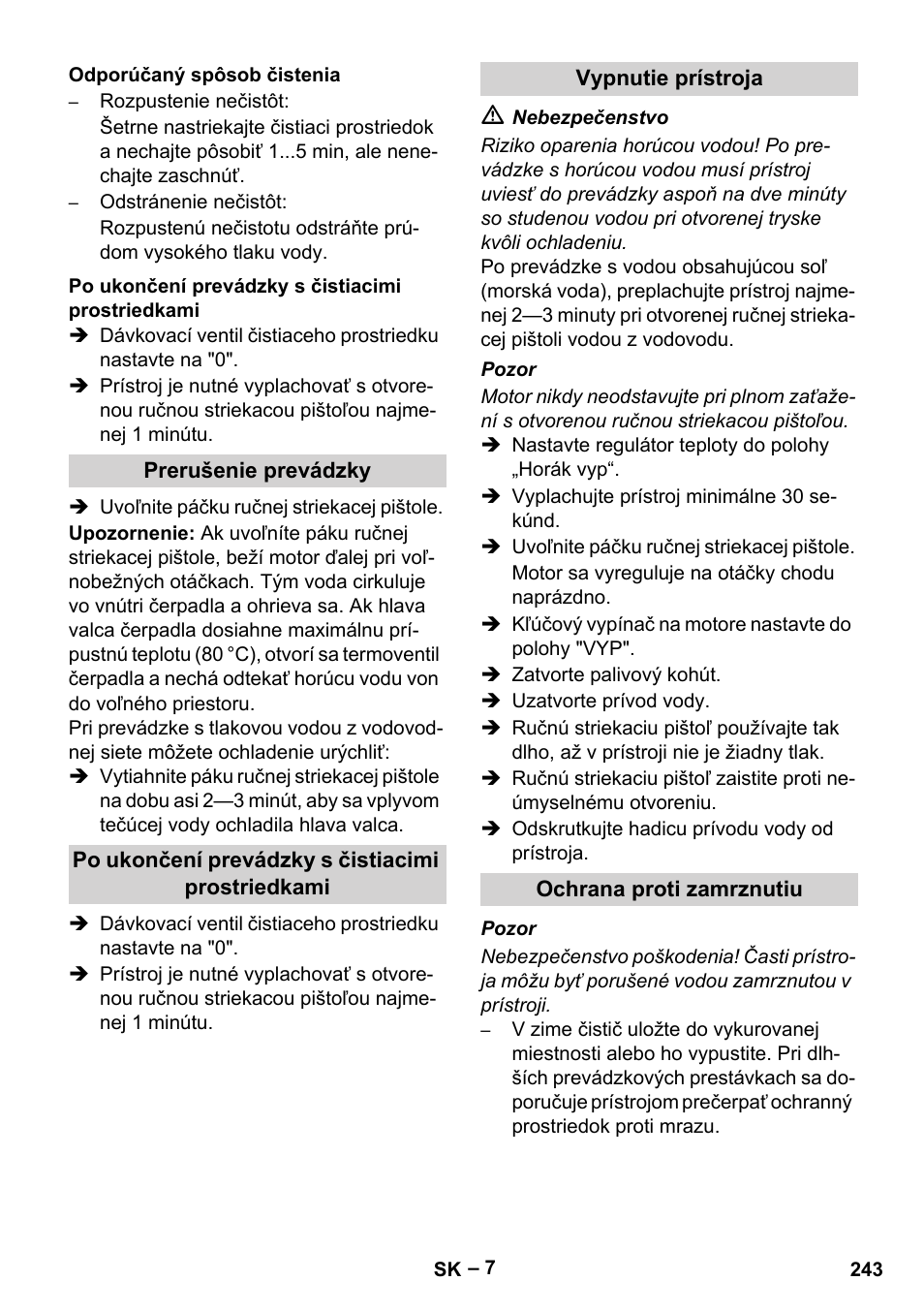 Odporúčaný spôsob čistenia, Po ukončení prevádzky s čistiacimi prostriedkami, Prerušenie prevádzky | Vypnutie prístroja, Ochrana proti zamrznutiu | Karcher HDS 801 B User Manual | Page 243 / 332