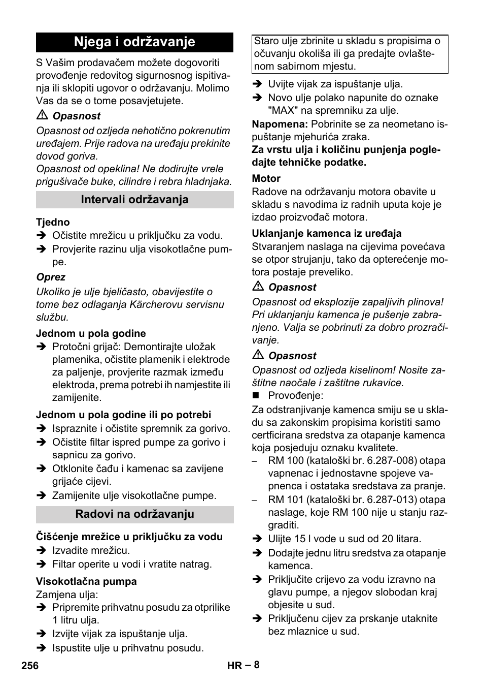 Njega i održavanje, Intervali održavanja, Tjedno | Jednom u pola godine, Jednom u pola godine ili po potrebi, Radovi na održavanju, Čišćenje mrežice u priključku za vodu, Visokotlačna pumpa, Motor, Uklanjanje kamenca iz uređaja | Karcher HDS 801 B User Manual | Page 256 / 332