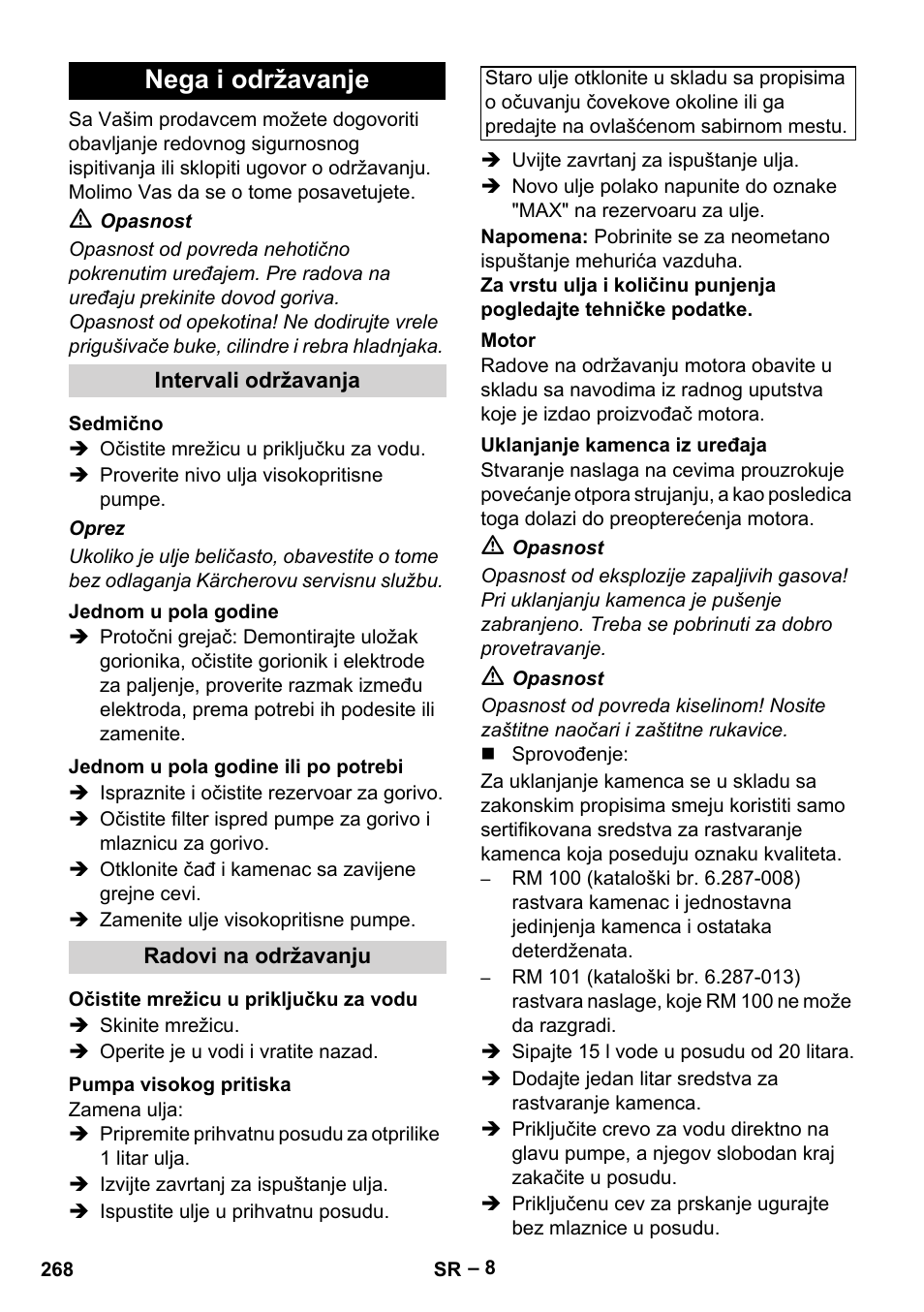 Nega i održavanje, Intervali održavanja, Sedmično | Jednom u pola godine, Jednom u pola godine ili po potrebi, Radovi na održavanju, Očistite mrežicu u priključku za vodu, Pumpa visokog pritiska, Motor, Uklanjanje kamenca iz uređaja | Karcher HDS 801 B User Manual | Page 268 / 332