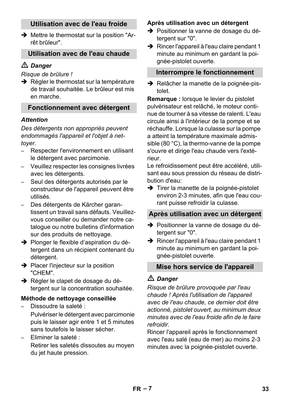 Utilisation avec de l'eau froide, Utilisation avec de l'eau chaude, Fonctionnement avec détergent | Méthode de nettoyage conseillée, Après utilisation avec un détergent, Interrompre le fonctionnement, Mise hors service de l'appareil | Karcher HDS 801 B User Manual | Page 33 / 332