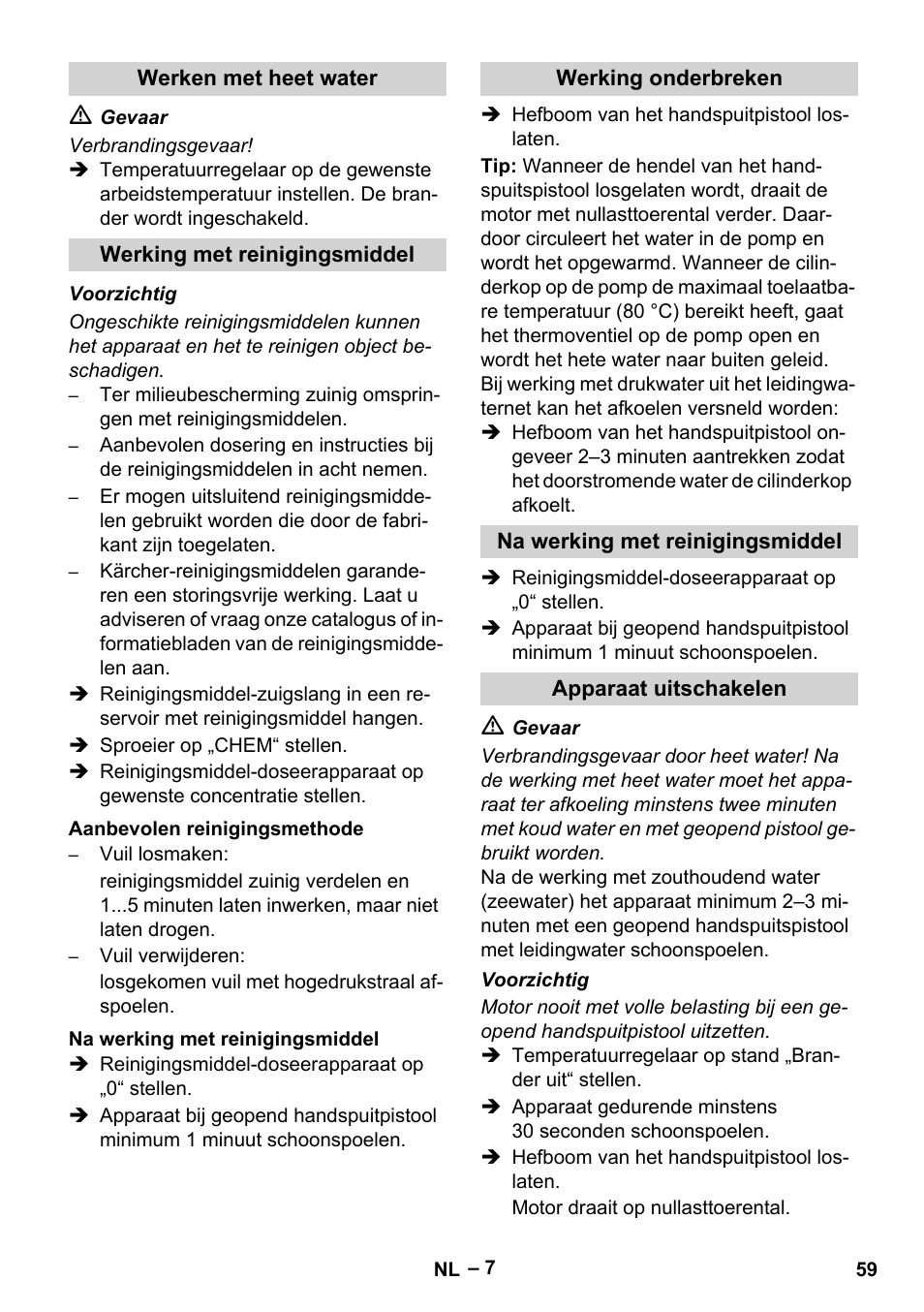 Werken met heet water, Werking met reinigingsmiddel, Aanbevolen reinigingsmethode | Na werking met reinigingsmiddel, Werking onderbreken, Apparaat uitschakelen | Karcher HDS 801 B User Manual | Page 59 / 332