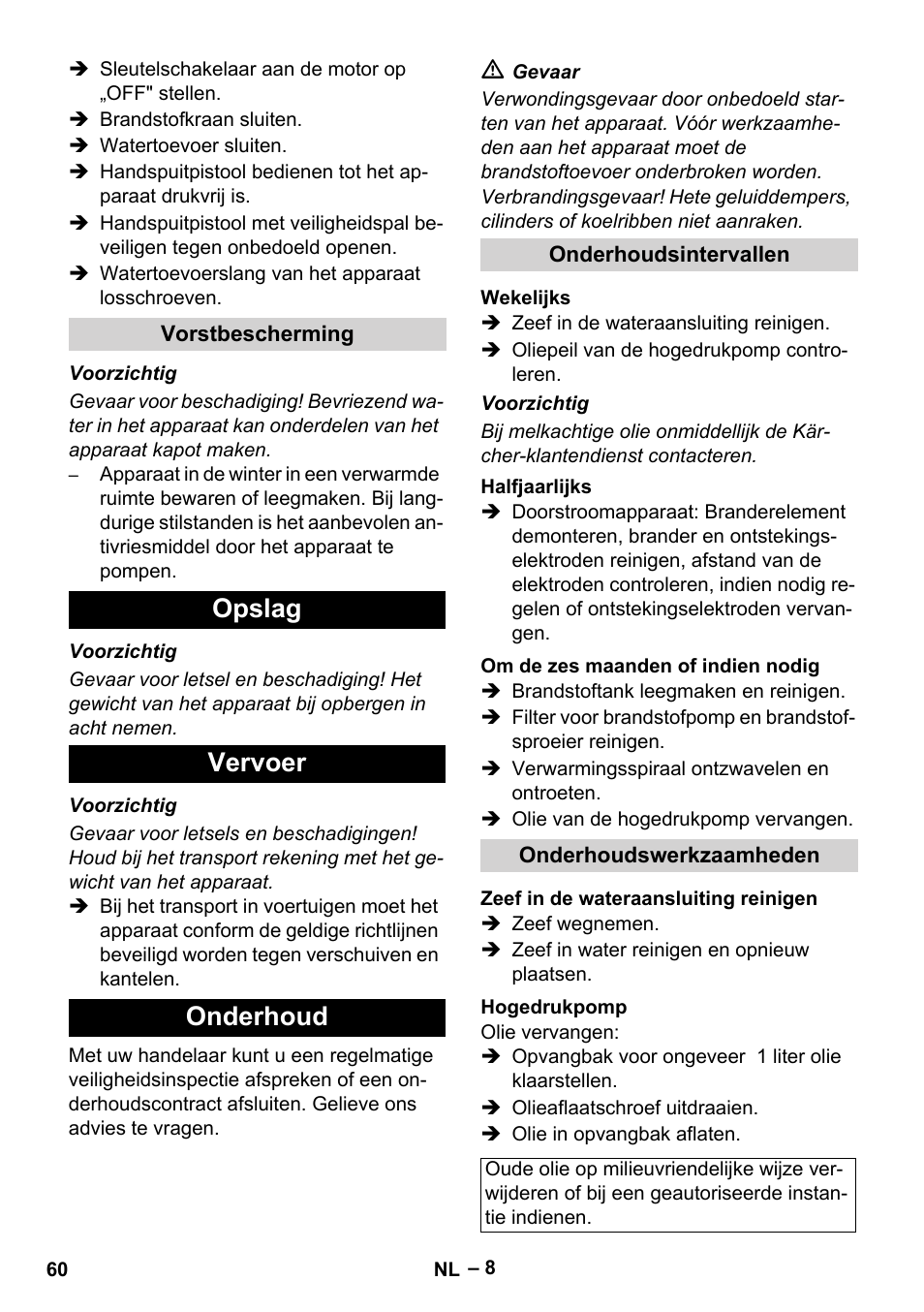 Vorstbescherming, Opslag, Vervoer | Onderhoud, Onderhoudsintervallen, Wekelijks, Halfjaarlijks, Om de zes maanden of indien nodig, Onderhoudswerkzaamheden, Zeef in de wateraansluiting reinigen | Karcher HDS 801 B User Manual | Page 60 / 332