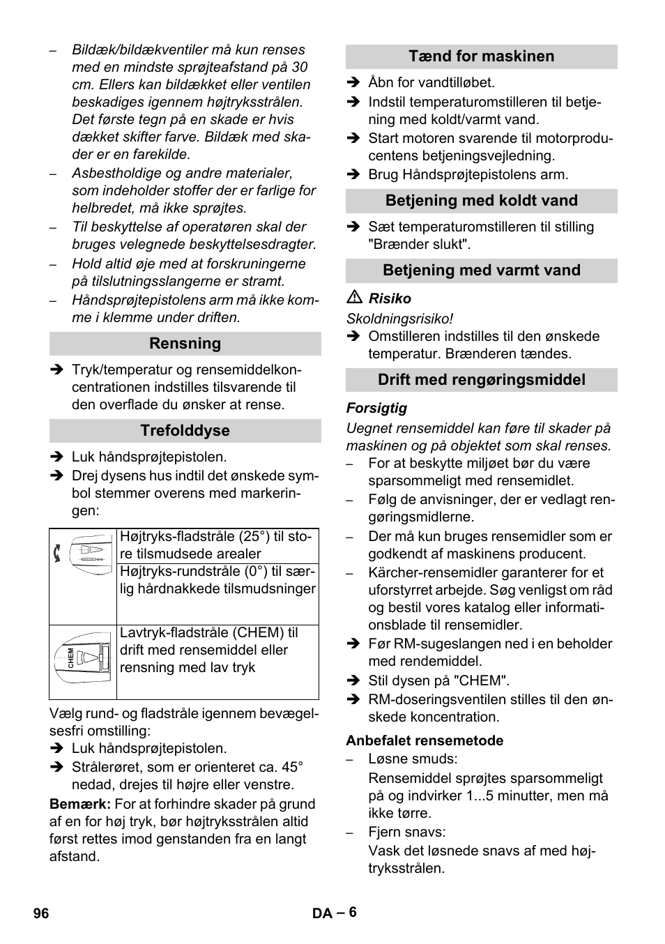 Rensning, Trefolddyse, Tænd for maskinen | Betjening med koldt vand, Betjening med varmt vand, Drift med rengøringsmiddel, Anbefalet rensemetode | Karcher HDS 801 B User Manual | Page 96 / 332