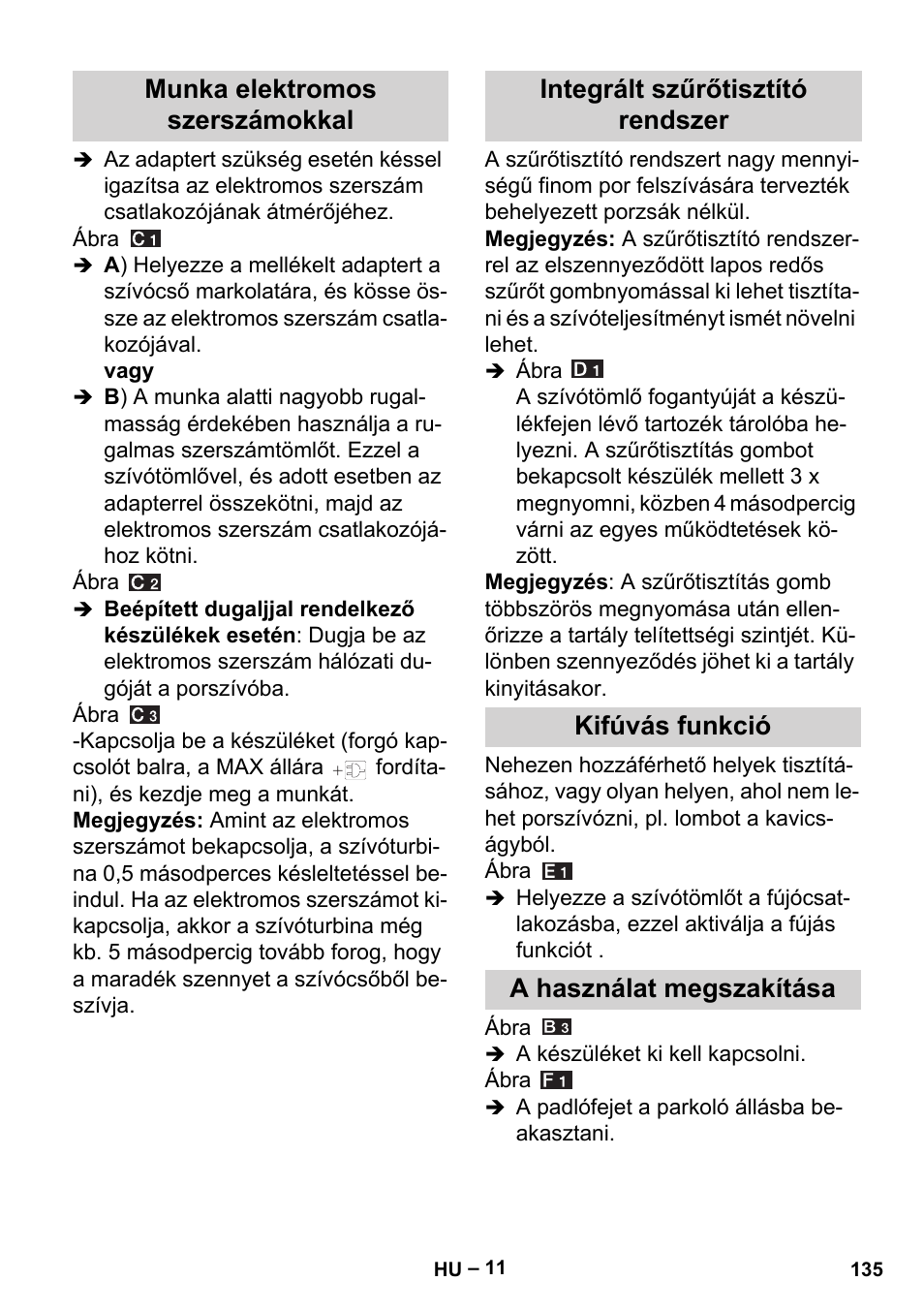 Munka elektromos szerszámokkal, Integrált szűrőtisztító rendszer, Kifúvás funkció | A használat megszakítása | Karcher MV 5 User Manual | Page 135 / 260