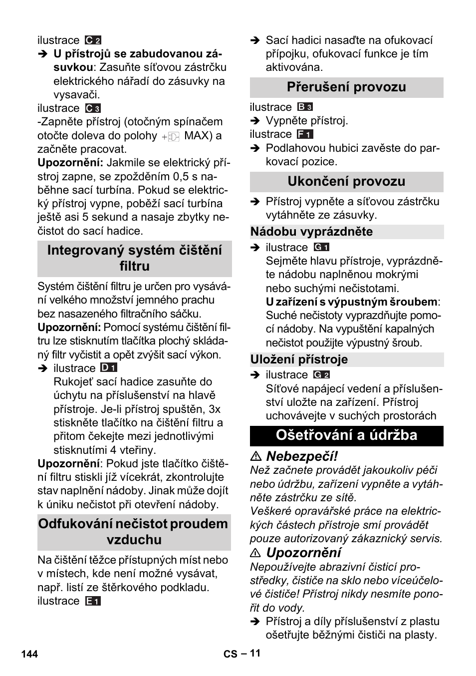 Integrovaný systém čištění filtru, Odfukování nečistot proudem vzduchu, Přerušení provozu | Ukončení provozu, Nádobu vyprázdněte, Uložení přístroje, Ošetřování a údržba, Nebezpečí, Upozornění | Karcher MV 5 User Manual | Page 144 / 260