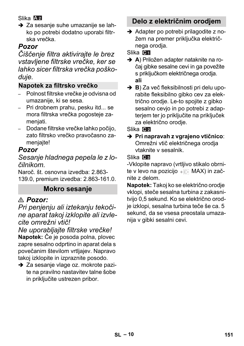 Napotek za filtrsko vrečko, Mokro sesanje, Delo z električnim orodjem | Pozor sesanje hladnega pepela le z lo- čilnikom, Mokro sesanje delo z električnim orodjem | Karcher MV 5 User Manual | Page 151 / 260